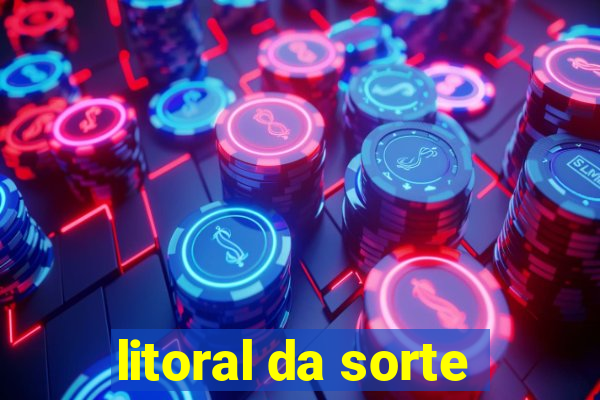 litoral da sorte